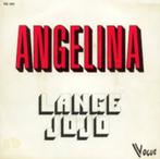 7" 45T - Lange Jojo* -  Angelina <, Cd's en Dvd's, Vinyl | Nederlandstalig, Ophalen of Verzenden