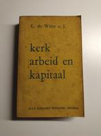 Kerk, arbeid en kapitaal - De Witte L.- 1966, Boeken, Gelezen, Ophalen of Verzenden