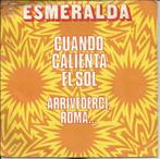 Esmeralda - Cuando calienta el sol / Arrivederci Roma, Ophalen of Verzenden, 7 inch, Pop, Single