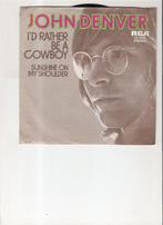 John Denver - I'd rather be a Cow-Boy - Sunshine on my Shoul, Gebruikt, 7 inch, Single, Ophalen of Verzenden