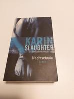 Karin Slaughter  :  Nachtschade, Boeken, Ophalen of Verzenden