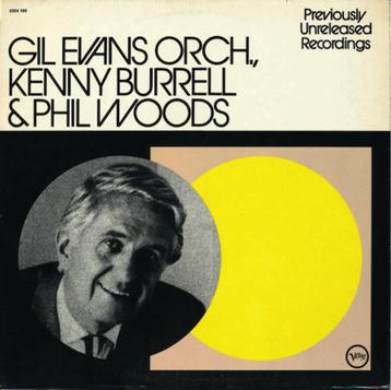 GIL EVANS, KENNY BURRELL AND PHIL WOODS - PREVIOUSLY UNRELEA