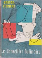 Gaston CLÉMENT - LE CONSEILLER CULINAIRE ( Le Sphinx-1966 ), Gelezen, Ophalen of Verzenden, Nederland en België, Hoofdgerechten