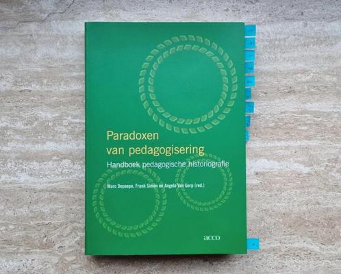 Paradoxen van pedagogisering, pedagogische historiografie, Boeken, Studieboeken en Cursussen, Zo goed als nieuw, Hoger Onderwijs