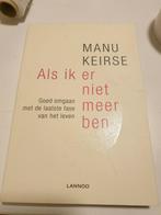 Manu Keirse - Als ik er niet meer ben, Boeken, Ophalen of Verzenden, Zo goed als nieuw, Manu Keirse