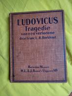 LUDOVICUS Tragedie  van een verlorene, Antiek en Kunst, Antiek | Boeken en Manuscripten, Franc L.B. Berkhout, Ophalen of Verzenden