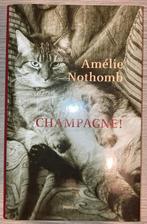 Amelie Nothomb - Champagne!, Ophalen of Verzenden, A. Nothomb