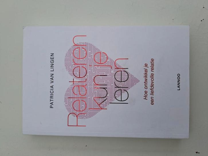 Patricia van Lingen - Relateren kun je leren, Boeken, Psychologie, Zo goed als nieuw, Ophalen of Verzenden