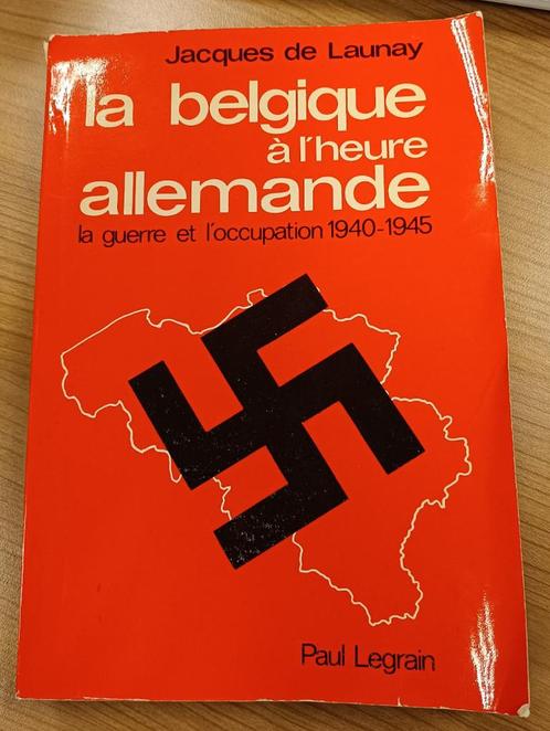 La Belgique à l'Heure Allemande :J.de Launay : GRAND FORMAT, Livres, Histoire nationale, Utilisé, 20e siècle ou après, Enlèvement ou Envoi