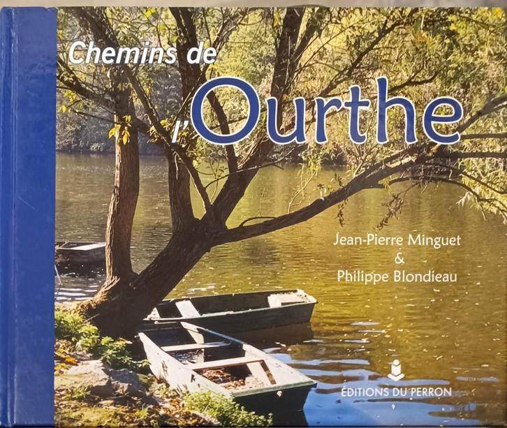 Chemins de l'Ourthe : J.P. Minguet et Ph. Blondieau, Livres, Nature, Utilisé, Zones de Randonnées ou de Loisirs, Enlèvement ou Envoi