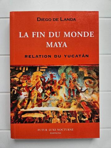 La fin du monde Maya - Relation du Yucatan, Livres, Enlèvement ou Envoi, Neuf, Diego de Landa