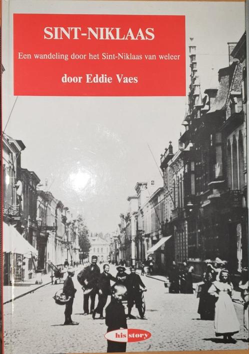 Sint-Niklaas, een wandeling door het Sint-Niklaas van weleer, Livres, Histoire & Politique, Comme neuf, 20e siècle ou après, Enlèvement ou Envoi