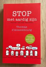 Stop met aardig zijn - Thomas d'Ansembourg, Ophalen of Verzenden, Zo goed als nieuw