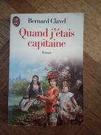 Livre Quand j étais capitaine Bernard Clavel, Livres, Enlèvement ou Envoi