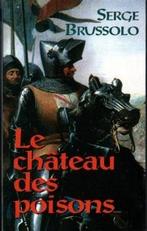 Le livre Le château des poisons de Serge Brussolo, Enlèvement ou Envoi, Neuf, Serge Brussolo.