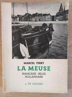 La Meuse française - belge - hollandaise par Marcel Thiry, Livres, Récits de voyage, Utilisé, Enlèvement ou Envoi, Benelux