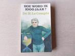 Hoe word ik 1000 jaar - Dr H. Le Compte, Ophalen, Zo goed als nieuw