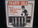 Single Zwarte Lola – Als Je Lu-lu-lu-lu-lust Hebt Om Te, Cd's en Dvd's, Vinyl | Nederlandstalig, Ophalen of Verzenden, Gebruikt