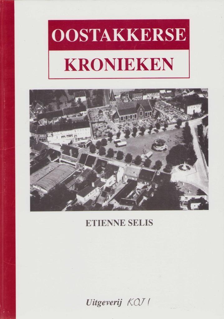 Oostakkerse kronieken - Etienne Selis - gesigneerd, Boeken, Geschiedenis | Stad en Regio, Zo goed als nieuw, 20e eeuw of later