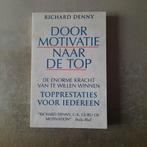 Door motivatie naar de top, door R. Denny, Ophalen of Verzenden, Zo goed als nieuw