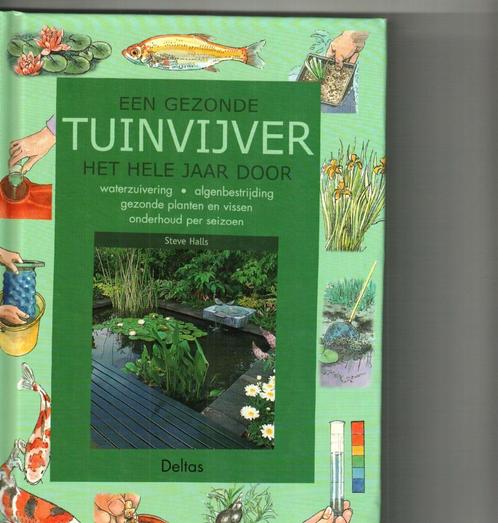 Een gezonde tuinvijver het hele jaar door steve halls141 blz, Boeken, Wonen en Tuinieren, Zo goed als nieuw, Ophalen of Verzenden
