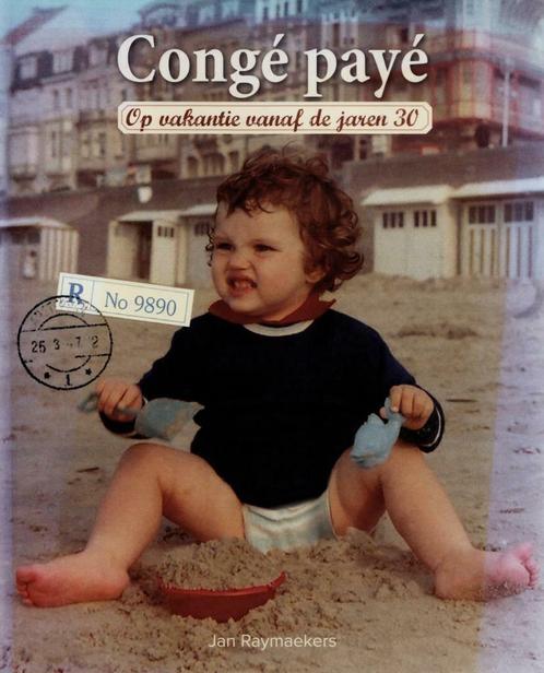 Congé payé - op vakantie vanaf de jaren 30, Boeken, Geschiedenis | Nationaal, Zo goed als nieuw, Ophalen of Verzenden