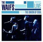 THE WAIFS - LIVE FROM THE UNION OF SOUL - CD - 2009 - AUSTRA, Ophalen of Verzenden, Zo goed als nieuw