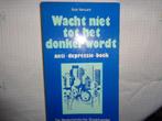 Bob Vansant  Wacht niet tot het donker wordt"anti-depressie-, Boeken, Ophalen of Verzenden, Gelezen, Bob Vansant
