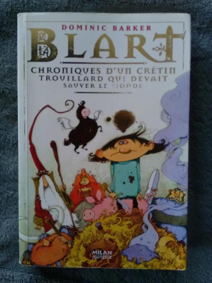 Blart: Chroniques d'un crétin trouillard qui devait sauver.., Livres, Livres pour enfants | Jeunesse | 10 à 12 ans, Utilisé, Fiction