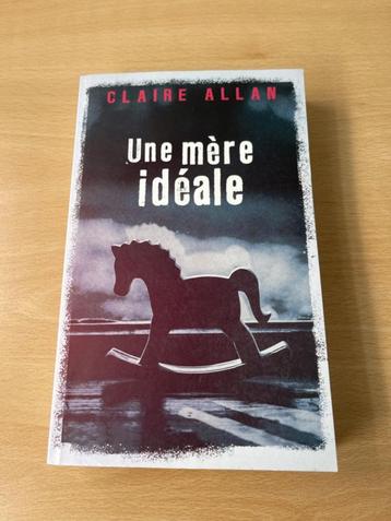 Claire Allan. Une mère idéale. Ed. de Noyelles	