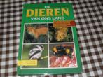 de dieren van ons land 450, Boeken, Dieren en Huisdieren, Ophalen of Verzenden, Gelezen