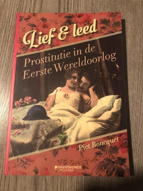 boek Lief en leed prostitutie in de Eerste Wereldoorlog, Boeken, Oorlog en Militair, Ophalen of Verzenden