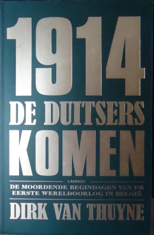 1914. De Duitsers komen. De moordende begindagen van de Eers, Boeken, Oorlog en Militair, Ophalen of Verzenden
