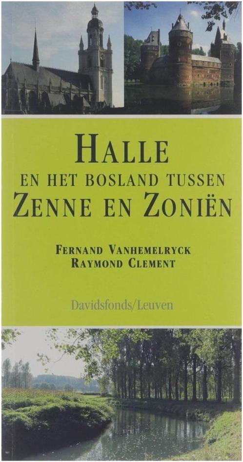 Halle En Het Bosland Tussen Zenne En Zonien, Livres, Histoire & Politique, Enlèvement ou Envoi