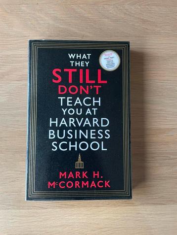 What they still don’t teach you at harvard business school beschikbaar voor biedingen