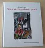 Ernest Claes - Mijn thuis, langs harde paden, Boeken, Ophalen of Verzenden, Nieuw, Ernest Claes