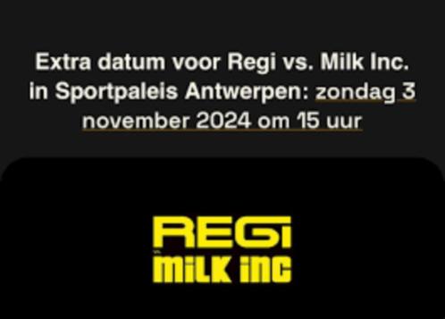 4x Tickets Regi VS Milk inc 3 NOV - 15 uur Sportpaleis, Tickets & Billets, Événements & Festivals, Trois personnes ou plus