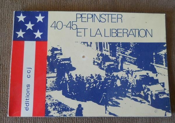 40 - 45  Pépinster et la libération, Ophalen of Verzenden, Tweede Wereldoorlog, Gelezen