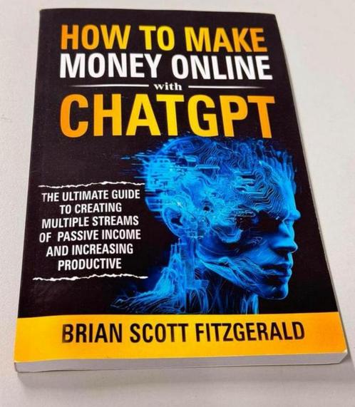 How to Make Money Online with ChatGPT Chat-GPT handleiding, Boeken, Advies, Hulp en Training, Nieuw, Ophalen of Verzenden
