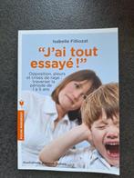 "J'ai tout essayé! " - Isabelle Filliozat, Boeken, Psychologie, Isabelle Filliozat, Ophalen of Verzenden, Ontwikkelingspsychologie