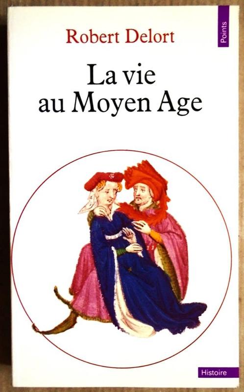 La vie au Moyen Âge - 1982 - Robert Delort (1932), Boeken, Geschiedenis | Wereld, Zo goed als nieuw, Europa, 14e eeuw of eerder