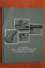 LIVRE : Le Guide des Collectionneurs d'Armes de Poing, Ophalen of Verzenden, Gelezen, Divers auteurs