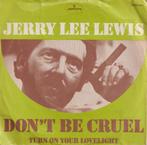 Jerry Lee Lewis – Don’t be cruel / Turn on your lovelight -, Pop, Gebruikt, Ophalen of Verzenden, 7 inch