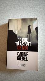 Karine Giebel - Ce que tu as fait de moi, Ophalen, Gelezen