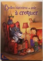 BXL  Livre BELLES HISTOIRES DU SOIR... A CROQUER, Enlèvement ou Envoi, Comme neuf