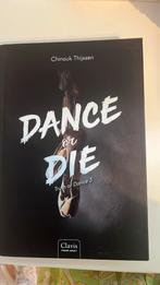 Chinouk Thijssen - Dance or Die, Boeken, Kinderboeken | Jeugd | 13 jaar en ouder, Ophalen of Verzenden, Zo goed als nieuw, Chinouk Thijssen