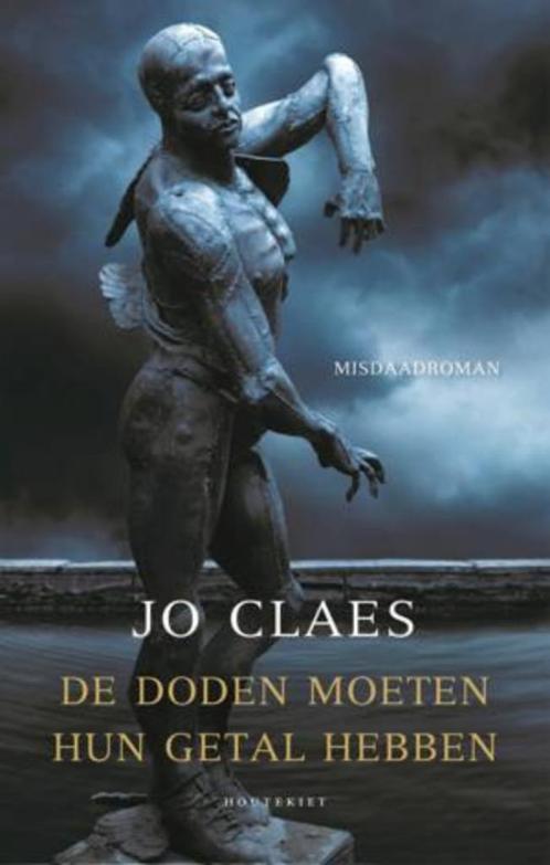 JO CLAES - DE DODEN MOETEN HUN GETAL HEBBEN - 2023, Boeken, Thrillers, Gelezen, België, Ophalen