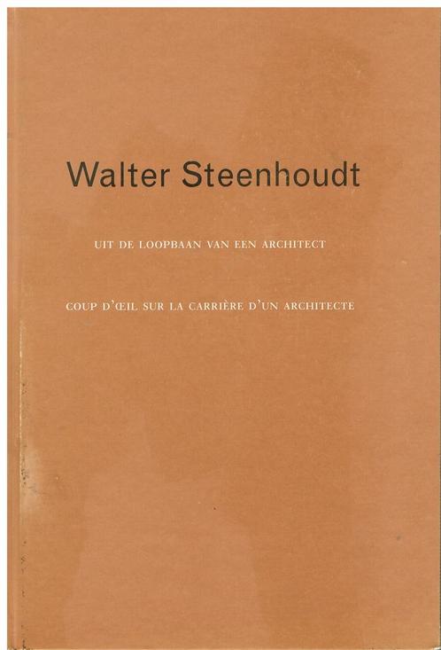 Walter Steenhoudt. Uit de loopbaan van een architect., Livres, Art & Culture | Architecture, Utilisé, Enlèvement ou Envoi