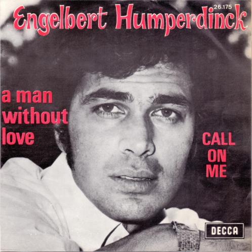 Engelbert Humperdinck – A Man Without Love, Cd's en Dvd's, Vinyl Singles, Zo goed als nieuw, Single, Pop, 7 inch, Ophalen of Verzenden