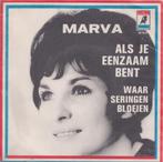 Marva – Als je eenzaam bent / Waar Seringen bloeien – Single, Gebruikt, 7 inch, Single, Ophalen of Verzenden